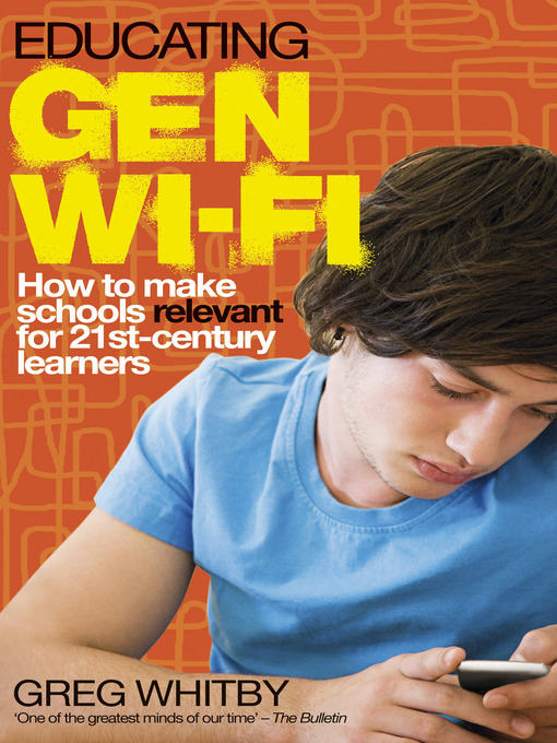 Title details for Educating Gen Wi-Fi by Greg Whitby - Available